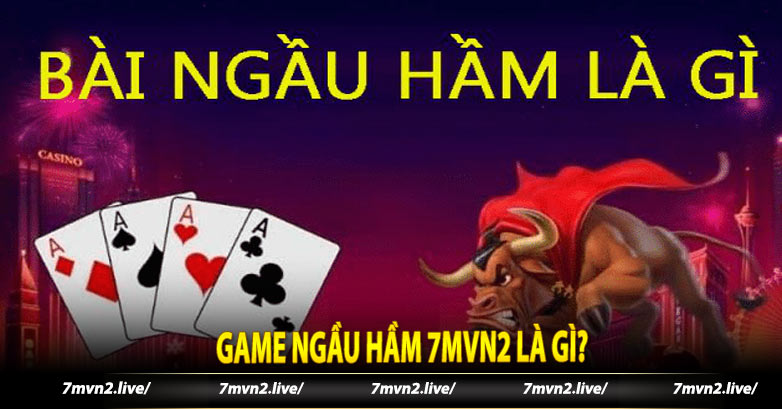 Game Ngầu Hầm 7mvn2 là gì?