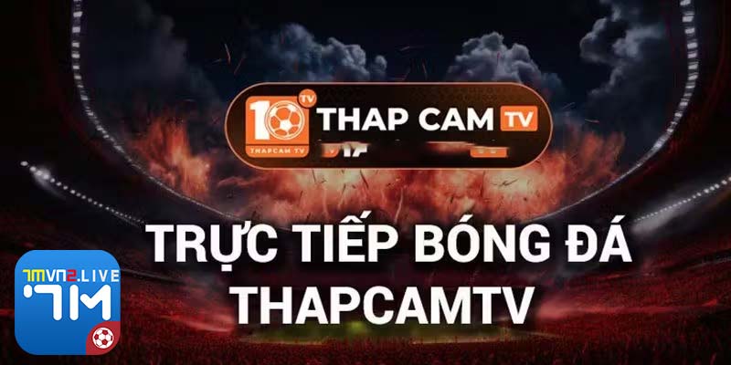 Thapcamtv Link Xem Trực Tiếp Bóng Đá - Tải Thapcam tv app